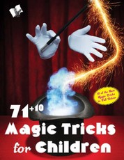 71+10 Magic Tricks For Children