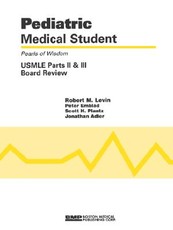 Pediatric Medical Student USMLE Parts II and III: Pearls of Wisdom