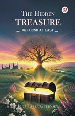 The Hidden Treasure Or Found at Last