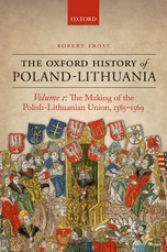 The Making of the Polish-Lithuanian Union 1385-1569
