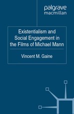 Existentialism and Social Engagement in the Films of Michael Mann