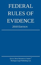 Federal Rules of Evidence; 2018 Edition