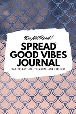 Do Not Read! Spread Good Vibes Journal