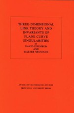 Three-Dimensional Link Theory and Invariants of Plane Curve Singularities. (Am-110), Volume 110