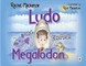 Ludo and the Mean Megalodon