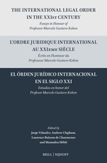 The International Legal Order in the Xxist Century / l'Ordre Juridique International Au Xxieme SiÃÂ¨cle / El ÃÂrden JurÃÂ­dico Internacional En El Siglo XXI