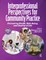 Interprofessional Perspectives for Community Practice