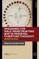 Imagining the Male Menstruating Jew in Medieval Christian Thought
