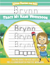 Brynn Letter Tracing for Kids Trace my Name Workbook