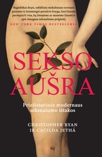 Sekso aušra. Priešistorinės modernaus seksualumo ištakos