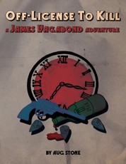 Off-License to Kill: A James Vagabond Adventure