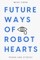 Future Ways Of Robot Hearts