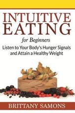 Intuitive Eating For Beginners