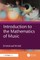 Introduction to the Mathematics of Music