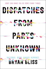 Dispatches from Parts Unknown