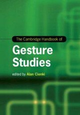 The Cambridge Handbook of Gesture Studies