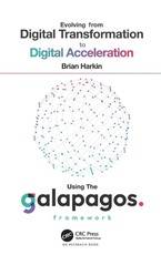 Evolving from Digital Transformation to Digital Acceleration Using the Galapagos Framework