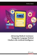 Advancing Medical Assistance - Hungarian-Language Medical Chatbot with Artificial Intelligence