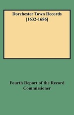 Dorchester Town Records [1632-1686]
