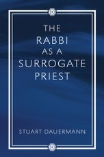 The Rabbi as a Surrogate Priest