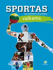 Sportas vaikams: nuo mankštos iki medalio