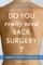 Do You Really Need Back Surgery?