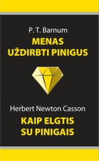 Menas uždirbti pinigus. Kaip elgtis su pinigais