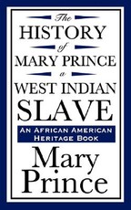The History of Mary Prince, a West Indian Slave (an African American Heritage Book)