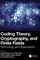 Coding Theory, Cryptography, and Finite Fields