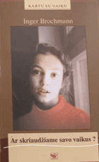 Ar skriaudžiame savo vaikus?