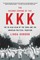 The Second Coming of the KKK: The Ku Klux Klan of the 1920s and the American Political Tradition