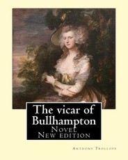 The vicar of Bullhampton. By