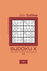 Sudoku X - 120 Easy To Master Puzzles 8x8 - 4