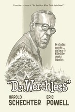 Dr. Werthless: The Man Who Studied Murder (and Nearly Killed the Comics Industry)