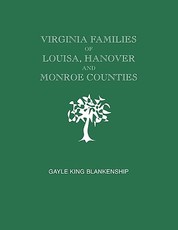 Virginia Families of Louisa, Hanover and Monroe Counties [Virginia and West Virginia]