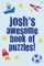 Josh's Awesome Book Of Puzzles!