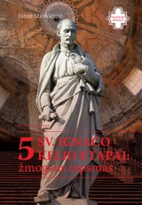 5 šv. Ignaco kelio etapai: žmogaus tapsmas. Kelionių knyga