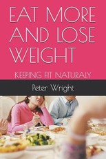 Eat More and Lose Weight