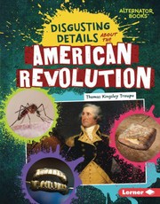 Disgusting Details about the American Revolution