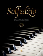 SOLFEDŽIO. Nr. 1 knyga muzikos mokyklose ir privačiai norintiems išmokti groti instrumentu – paprastas, nuoseklus, klasikinis muzikos klausos lavinimo vadovėlis