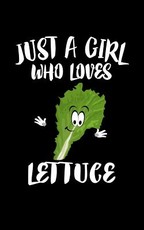 Just A Girl Who Loves Lettuce