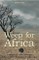 Weep for Africa