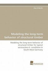Modeling the Long-Term Behavior of Structural Timber