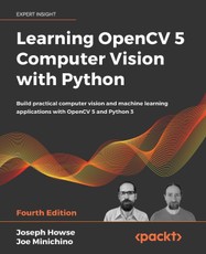 Learning OpenCV 5 Computer Vision with Python - Fourth Edition