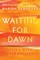 Waiting for Dawn