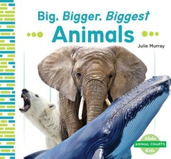 Big, Bigger, Biggest Animals