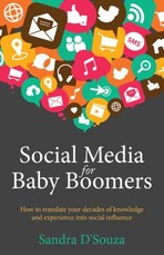 Social Media for Baby Boomers - How to translate your decades of knowledge and experience into social influence