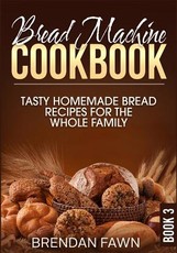 Bread Machine Cookbook