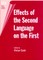 Effects of the Second Language on First