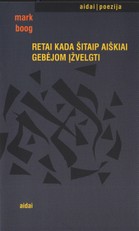 Retai kada šitaip aiškiai gebėjom įžvelgti